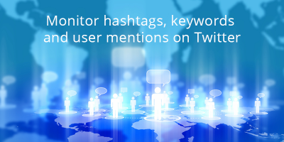 Monitor hashtags, mentions and keywords on Twitter